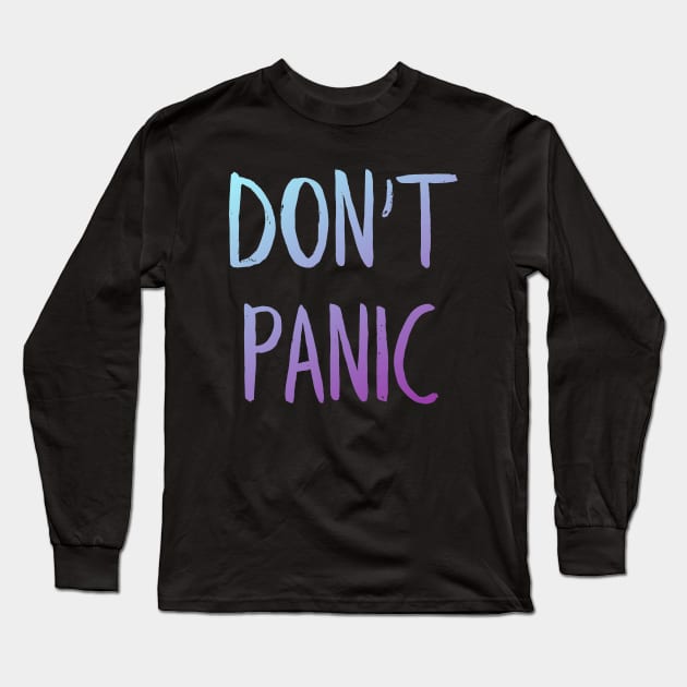 Don't panic Long Sleeve T-Shirt by MiniGuardian